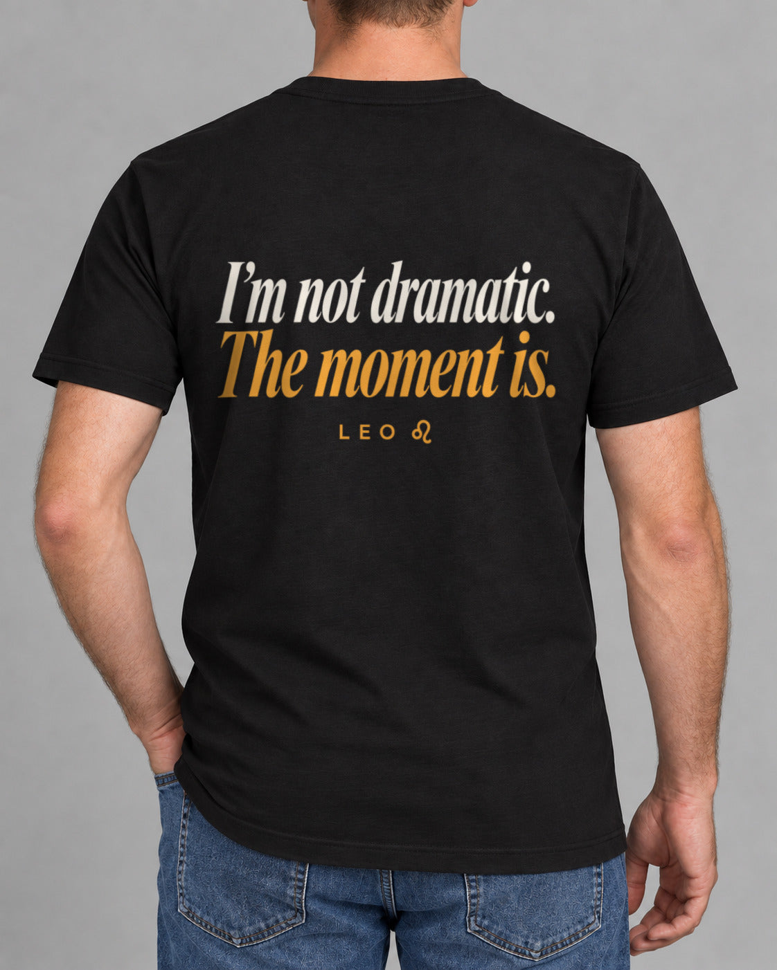 T-Shirt Leo Not Dramatic